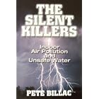 Click here to buy The Silent Killers: Indoor Air Pollution and Unsafe Water by  Pete Billac.