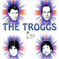 Live from the Troggs' 1999 Sixties Gold Tour