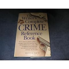 The Writer's Complete Crime Reference Book