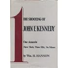 Click here to buy The shooting of John F. Kennedy;: One assassin, three shots, three hits--no misses, by  William H Hanson.