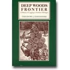 Click here to buy Deep Woods Frontier: A History of Logging in Northern Michigan (Great Lakes Books) by  Theodore J. Karamanski.