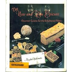 The Now and Zen Epicure: Gourmet Cuisine for the Enlightened Palate
