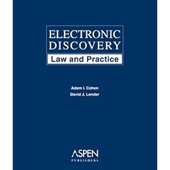 Electronic Discovery: Law and Practice