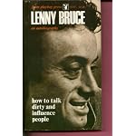 LENNY BRUCE'S AUTOBIOGRAPHY (HOW TO TALK DIRTY AND INFLUENCE PEOPLE) book cover