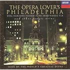 The Opera Lover's Philadelphia by Alfredo Catalani, Francesco Cilea, Umberto Giordano, Pietro Mascagni, and Wolfgang Amadeus Mozart