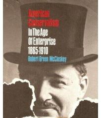 American Conservatism in the Age of Enterprise 1865-1910