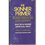 The SKINNER PRIMER: Behind Freedom and Dignity: What the B.F. Skinner Debate is All About. book cover