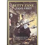 Betty Zane: The Authorized Edition (Zane Grey's New Western) book cover