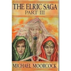 The Elric Saga: Part III (Fortress of the Pearl; Revenge of the Rose)