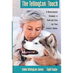 The Tellington Ttouch: A Breakthrough in Healing and Communication With Animals