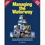 Managing the Waterway, Hampton Roads, Va to Biscayne Bay, FL: An Enriched Cruising Guide for Intracoastal Waterway Travelers book cover