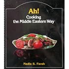 AH! COOKING THE MIDDLE EASTERN WAY by  Nadia S FARAH 