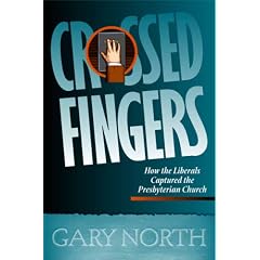 Crossed Fingers: How the Liberals Captured the Presbyterian Church