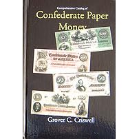 Comprehensive Catalog of Confederate Paper Money by Grover Criswell