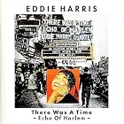 There Was a Time (Echo of Harlem) by  Eddie Harris 