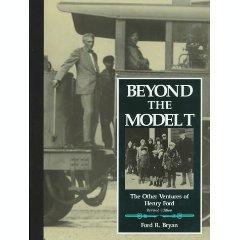 Beyond the Model T: The Other Ventures of Henry Ford (First Edition): Ford R. Bryan, Philip P. Mason