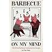 Barbecue on My Mind: The Thirty Best Barbecue Restaurants in Georgia