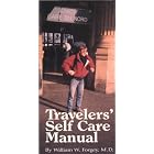Travelers' Self Care Manual: A Self Help Guide to Emergency Medical Treatment for the... by William W. Forgey