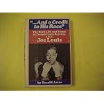 And a Credit to His Race; The Hard Life and Times of Joseph Louis Barrow, A.K.A. Joe Louis book cover