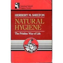 Natural Hygiene: The Pristine Way of Life