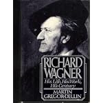 Richard Wagner: His Life, His Work, His Century book cover