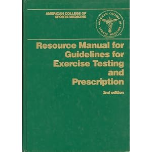 Acsm's Resource Manual for Guidelines for Exercise Testing and Prescription by J. Larry Durstine