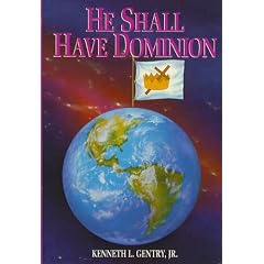 He Shall Have Dominion: A Postmillennial Eschatology