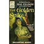 GOLDEN SPIKE, The Ballantine #2 on Front Cover. 1st Printing. Original Novel, About Drug... by Hal, Inner Hinges Starting Ellson