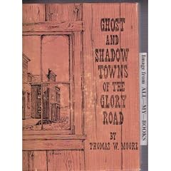 Ghost and shadow towns of the glory road;: A photographic quest,