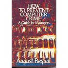 Click here to buy How to Prevent Computer Crime by  August Bequai.