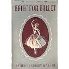 Click here to buy Brief for ballet by  Kathrine Sorley Walker.