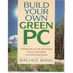 Build Your Own Green PC (Save a Bundle Series)