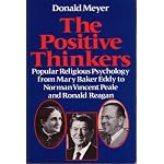 The Positive Thinkers: Popular Religious Psychology from Mary Baker Eddy to Norman Vincent Peale and Ronald Reagan.  rev. ed. with a new introd., book cover