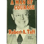 A man of courage, Robert A. Taft (Living American statesmen series) book cover