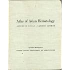 Click here to buy Atlas of Avian Hematology by Alfred M.; Jamroz, Casmire Lucas.