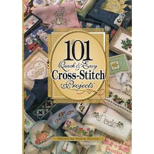 101 Quick and Easy Cross-Stitch Projects by Nancy Harris
