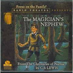 The Magician's Nephew from The Chronicles of Narnia (Focus on the Family Radio Theatre)