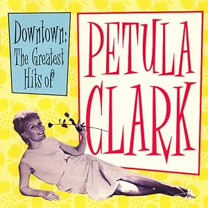 Downtown - The Greatest Hits of Petula Clark