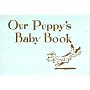 Our puppy's baby book by Milo Grange Denlinger