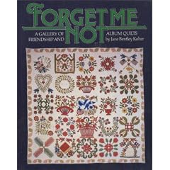 Forget Me Not: A Gallery of Friendship and Album Quilts