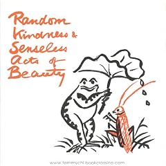 Random Kindness & Senseless Acts of Beauty