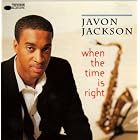 When the Time is Right by  Javon Jackson 