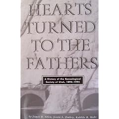 Hearts Turned to the Fathers: A History of the Genealogical Society of Utah, 1894-1994 (Byu Studies)