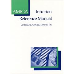 Amiga Intuition Reference Manual (Amiga Technical Reference Series)