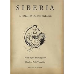 Siberia, a Poem By Abraham Sutzkever. Translated From the Yiddish and Introduced By Jacob Sonntag. With a Letter on the Poem and Drawings By Marc Chagall.