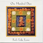 Feels Like Love by  One Hundred Days 