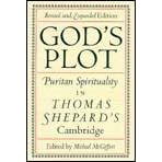 God's Plot: Puritan Spirituality in Thomas Shepard's Cambridge