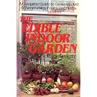 The Edible Indoor Garden: A Complete Guide to Growing over 60 Vegetables, Fruits, and... by  Peggy Ann Hardigree