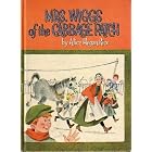Mrs. Wiggs of the Cabbage Patch by Rice Hegan Alice and Norma and Dan Garris