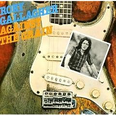 Against The Grain by  Rory Gallagher 